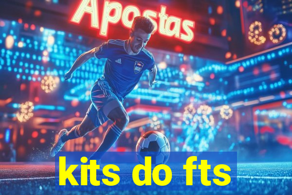 kits do fts